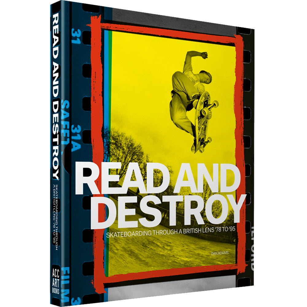 Read And Destroy Skateboarding Through A British Lens ’78 To ’95 Book